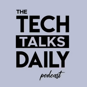 Höre Tech Talks Daily in der App.