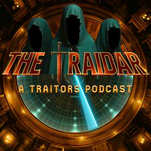 Höre The Traidar: A Traitors Podcast in der App.