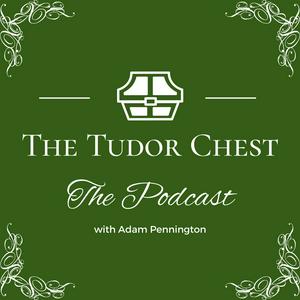 Höre The Tudor Chest - The Podcast in der App.