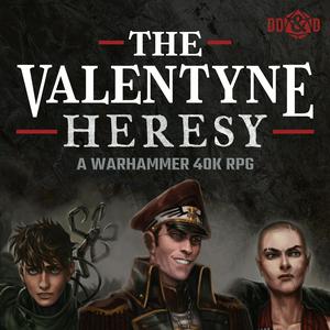 Höre The Valentyne Heresy a Warhammer 40K RPG in der App.