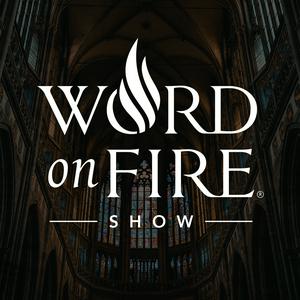 Höre The Word on Fire Show - Catholic Faith and Culture in der App.