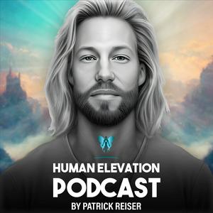 Höre Human Elevation Podcast von Patrick Reiser in der App.