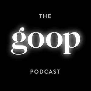 Höre The goop Podcast in der App.