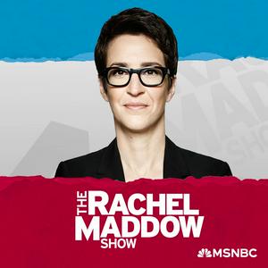 Höre The Rachel Maddow Show in der App.