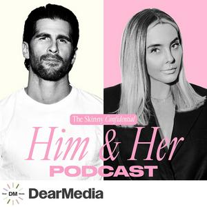 Höre The Skinny Confidential Him & Her Podcast in der App.