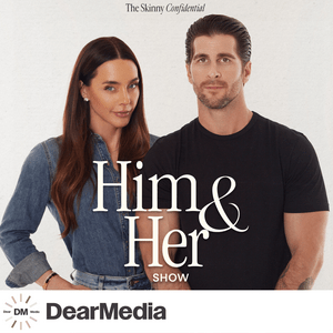 Höre The Skinny Confidential Him & Her Podcast in der App.