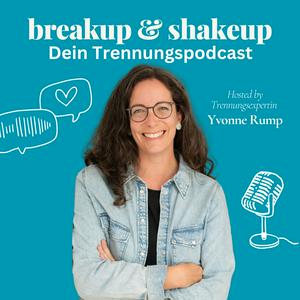 Höre breakup & shakeup, Dein Trennungspodcast in der App.