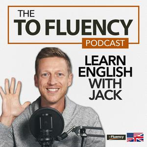 Höre To Fluency Podcast: English with Jack in der App.