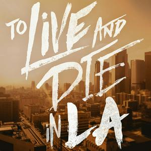 Höre To Live and Die in LA in der App.