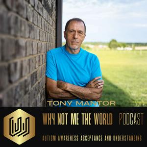 Höre Tony Mantor: Why Not Me the World in der App.