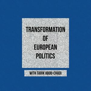 Höre Transformation of European Politics Podcast in der App.