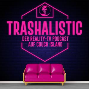 Höre trashaLISTic - Der Reality-TV Podcast auf Couch Island in der App.