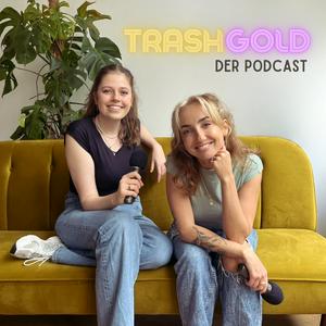 Höre Trashgold - Der Podcast in der App.