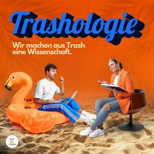 Höre Trashologie - Wir machen aus Trash eine Wissenschaft in der App.