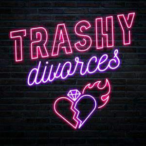 Höre Trashy Divorces in der App.