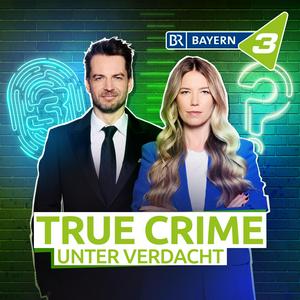 Höre BAYERN 3 True Crime - Unter Verdacht in der App.