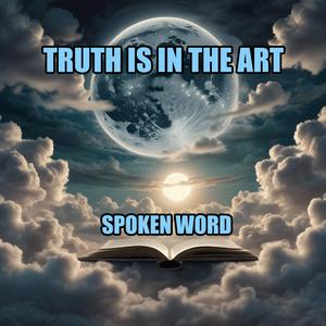 Höre Truth Is In The Art: Spoken Word Poetry in der App.