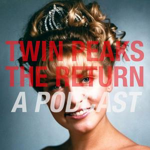 Höre Twin Peaks The Return: A Season Three Podcast in der App.