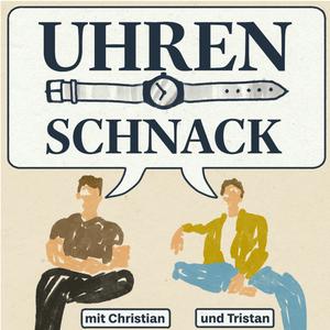 Höre Uhren Schnack mit Christian und Tristan in der App.