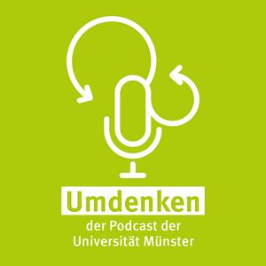 Höre Umdenken - der Podcast der Universität Münster in der App.