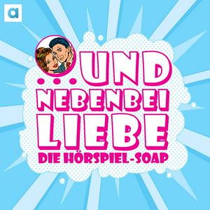 Höre … und nebenbei Liebe – die Hörspiel-Soap in der App.