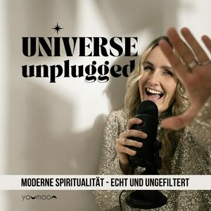 Höre Universe Unplugged | moderne Spiritualität - echt und ungefiltert in der App.