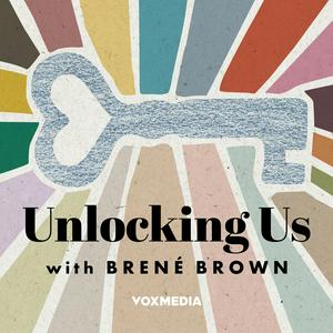 Höre Unlocking Us with Brené Brown in der App.