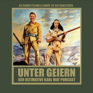 Höre Unter Geiern - Der ultimative Karl May Podcast in der App.