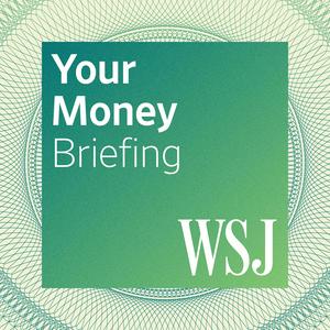 Höre WSJ Your Money Briefing in der App.