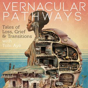 Höre Vernacular Pathways: Tales of Loss, Grief, and Transitions in der App.