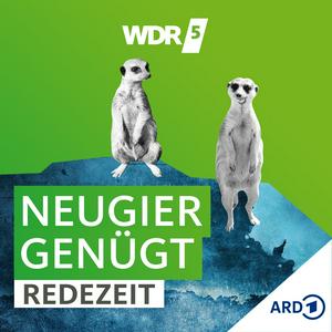 Höre WDR 5 Neugier genügt - Redezeit in der App.