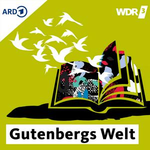 Höre WDR 3 Gutenbergs Welt – das Literaturmagazin in der App.