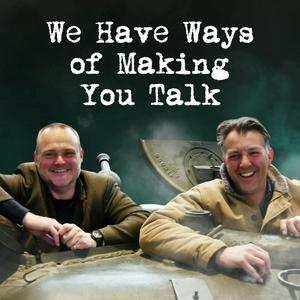 Höre WW2 Pod: We Have Ways of Making You Talk in der App.