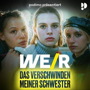 Höre WE/R – Das Verschwinden meiner Schwester in der App.