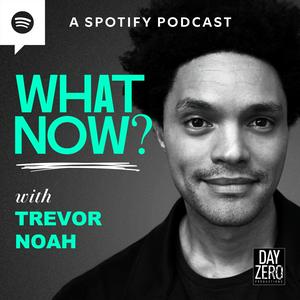 Höre What Now? with Trevor Noah in der App.