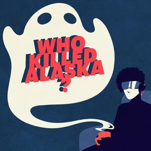 Höre Who Killed Alaska? in der App.