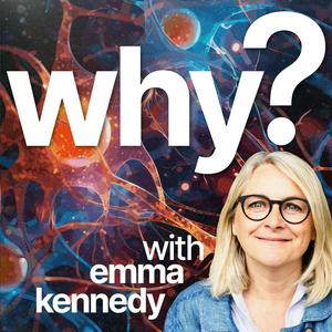 Höre Why? with Emma Kennedy in der App.