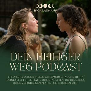 Höre Dein heiliger Weg Podcast von Inga Marie Laumann in der App.