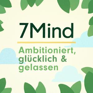 Höre Der 7Mind Podcast in der App.