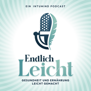 Höre Endlich Leicht - Gesundheit und Ernährung leicht gemacht in der App.