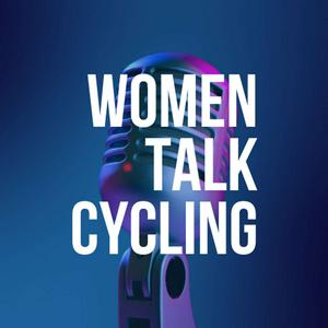 Höre Women Talk Cycling in der App.