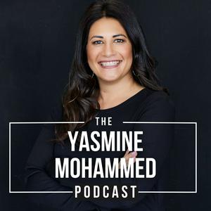 Höre Yasmine Mohammed Podcast in der App.