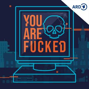 Höre You are fucked – Deutschlands erste Cyberkatastrophe in der App.