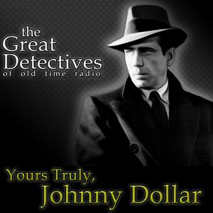 Höre The Great Detectives Present Yours Truly Johnny Dollar (Old Time Radio) in der App.