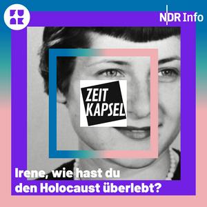 Höre Zeitkapsel – Irene, wie hast du den Holocaust überlebt? in der App.