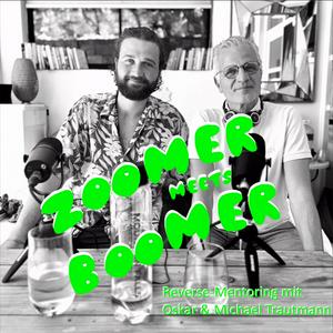 Höre Zoomer Meets Boomer - Reverse Mentoring mit Oskar und Michael Trautmann in der App.