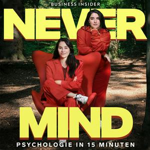 Höre Never Mind – Psychologie in 15 Minuten in der App.